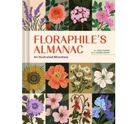 Floraphile's Almanac An Illustrated Miscellany - Jessi Evans - Chronicle Books LLC - ebook (ePub) - Livre