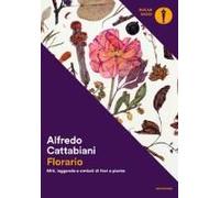 Florario. Miti, Leggende E Simboli Di Fiori E Piante