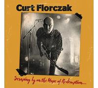 Florczak, Curt - Scraping by on The Hope of Redemption [Import]