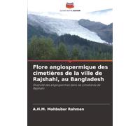 Flore angiospermique des cimetières de la ville de Rajshahi, au Bangladesh: Diversité des angiospermes dans les cimetières de Rajshahi