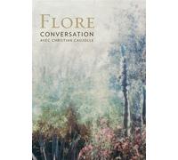 Flore : Conversation avec Christian Caujolle - Flore - Maison Cf - relié - Beau livre