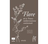 Flore de la France méditerranéenne continentale Jean-Marc Tison (Auteur), Philippe Jauzein (Auteur), Henri Michaud (Auteur)