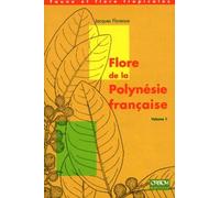 Flore De La Polynesie Francaise - Volume 1, Cannabaceae, Cecropiaceae, Euphorbiaceae, Moraceae, Piperaceae, Ulmaceae, Urticaceae