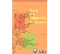 Flore de la Polynésie francaise - volume 2 Tome 2 - Jacques Florence - Ird Eds - broché - Guide