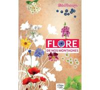 Flore de nos montagnes Mini-guide du randonneur curieux - Michel Decremps - La Fontaine De Siloe - broché - Guide