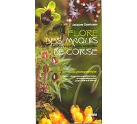 Flore des maquis et des végétations associées de Corse: Etages thermoméditerranéen et mésoméditerranéen, jusqu'à 900 m d'altitude