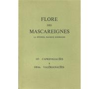 Flore des Mascareignes 107 La Réunion, Maurice, Rodrigues. 107 Caprifoliacées à 108 bis Valerianacées - Collectif - Ird Eds - broché - Etude