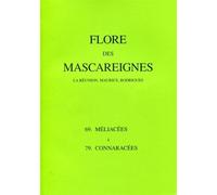 Flore des Mascareignes - 69 à 79 La Réunion, Maurice, Rodrigues. 69 Méliacées à 79 Connaracées - Robert Antoine - Ird Eds - broché - Etude