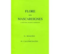 Flore des Mascareignes - 81 à 89 La Réunion, Maurice, Rodrigues. 81 Rosacées à 89 Callitrichacées. - Jean Bosser - Ird Eds - broché - Etude