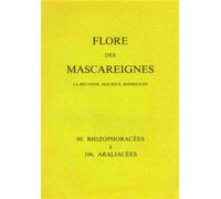 Flore des Mascareignes 90 La Réunion, Maurice, Rodrigues. 90 Rhizophoracées à 106 Arialiacées - Collectif - Ird Eds - broché - Etude