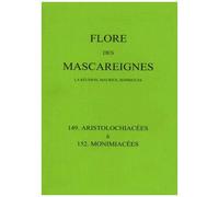 Flore Des Mascareignes (La Réunion, Maurice, Rodrigues) - 149-152 Aristolochiacées À Monimiacées