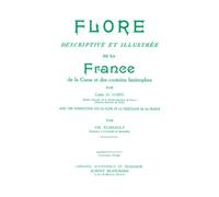 Flore descriptive et illustrée de la France, de la Corse et des contrées limitrophes