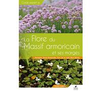 Flore du Massif Armoricain et ses marges: Bretagne, Basse-Normandie, Pays de la Loire, Deux-Sèvres