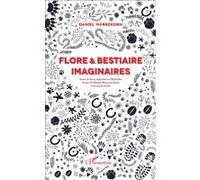 Flore et bestiaire imaginaires: Illustré de douze compositions d'Hélène Nué, de deux de Vladimir Mavounia-Kouka et de cinq de l'auteur