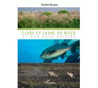 Flore et faune du Niger et des pays voisins - Ibrahim Najada - L'harmattan - broché - Guide