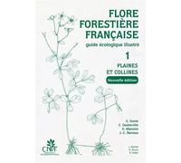 Flore forestière française Tome 1 - Plaines et collines (nouvelle édition) Guide écologique illustré - Jean-Claude Rameau - Inst.pour Le Developpement Fo Restier - broché - Guide