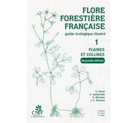 Flore forestière française Tome 1 - Plaines et collines (nouvelle édition): Guide écologique illustré