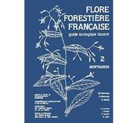 Flore forestière Tome 2 - Montagnes Gérard Dumé (Auteur), Jean-Claude Rameau (Auteur), Dominique Mansion (Illustration)