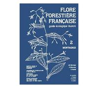 Flore forestière Tome 2 - Montagnes Guide écologique illustré - Gérard Dumé - Inst.pour Le Developpement Fo Restier - broché - Guide