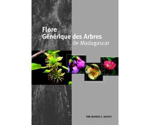 Flore Generique des Arbres de Madagascar by Schatz, George E (2001) Paperback