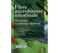 FLORE MICROBIENNE INTESTINALE. PHYSIOLO GIE ET PATHOLOGIE DIGESTIVES