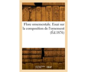 Flore ornementale. Essai sur la composition de l'ornement - Victor Ruprich-Robert - Hachette Bnf - broché - Livre