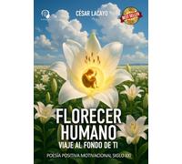 Florecer Humano: Viaje al fondo de ti