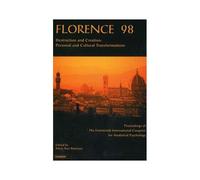 Florence 98. Destruction And Creation: Personal And Cultural Transformations