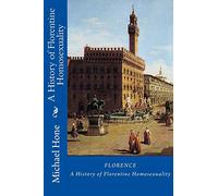Florence: A History of Florentine Homosexuality