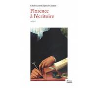 Florence à l'écritoire: Ecriture et mémoire dans l'Italie de la Renaissance