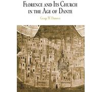 Florence And Its Church In The Age Of Dante