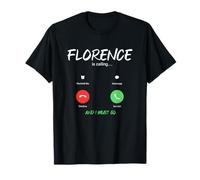 Florence Appelle et Je Dois partir en Voyage en Italie T-Shirt