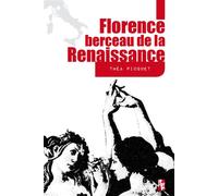 Florence berceau de la Renaissance - Théa Picquet - Publication Universite Provence - broché - Anthologie