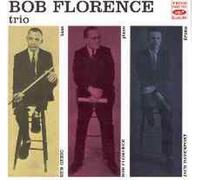 Florence, Bob -Trio- - Bob Florence Trio