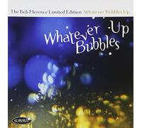 Florence, Bob - Whatever Bubbles Up