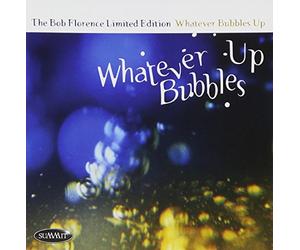 Florence, Bob - Whatever Bubbles Up