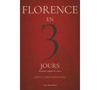 FLORENCE EN 3 JOURS: Mini-Guide Essentiel