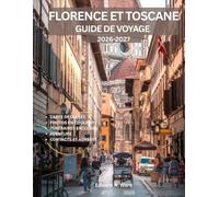 FLORENCE ET TOSCANE GUIDE DE VOYAGE