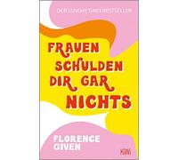 Florence Given Kathrin We Frauen schulden dir gar nichts: Der Sunday Ti (Poche)