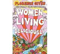 Florence Given Women Living Deliciously (Poche)