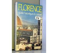 Florence : guide historique et culturel