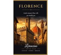 Florence: Guide romancé d'une ville qui n'oublie pas