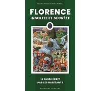 Florence insolite et secrète Niccolo Rinaldi (Auteur), Paola Maresca (Auteur)