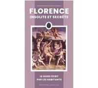 Florence insolite et secrète Niccolo Rinaldi (Auteur), Paola Maresca (Auteur)