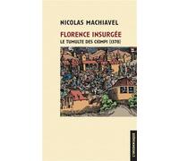 Florence insurgée Le Tumulte des Ciompi (1378) - Nicolas Machiavel - L'insomniaque - broché - Essai