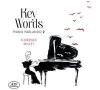 Florence Millet - Key Words - Piano Parlando 2 [Compact Discs]