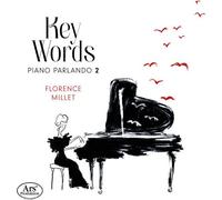 Florence Millet - Key Words - Piano Parlando 2 [Compact Discs]