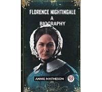 Florence Nightingale A Biography