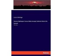 Florence Nightingale Frances Ridley Havergal Catherine Marsh Mrs. RanyardFifth Edition - Lizzie Alldridge - BoD Third Party Titles - Livre en Anglais Lizzie AlldridgeLizzie Alldridge (Auteur)