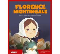 Florence Nightingale: La primera enfermera de la historia | Cuentos para niños para conocer a los grandes personajes de la historia y los valores que los inspiraron.